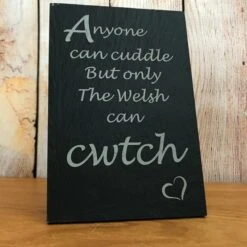 Welsh Slate Plaque – “Anyone Can Cuddle…”