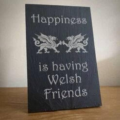 Happiness Is Having Welsh Friends Slate Plaque With Stand